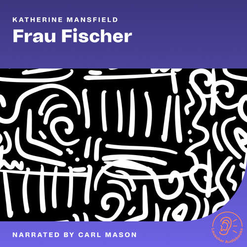 Audiobook Frau Fischer - Katherine Mansfield - Carl Mason