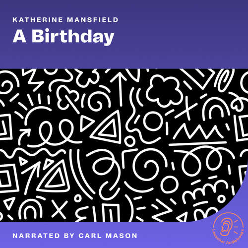 Audiobook A Birthday - Katherine Mansfield - Carl Mason