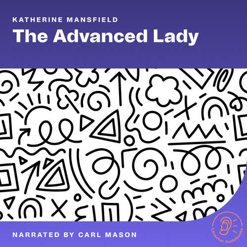 Audiobook The Advanced Lady - Katherine Mansfield - Carl Mason