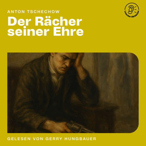 Hoerbuch Der Rächer seiner Ehre - Anton Tschechow - Gerry Hungbauer