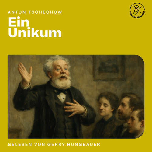 Hoerbuch Ein Unikum - Anton Tschechow - Gerry Hungbauer