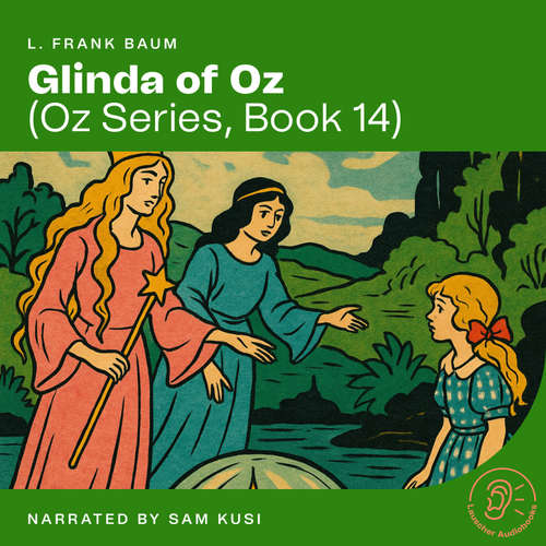 Audiobook Glinda of Oz (Oz Series, Book 14) - L. Frank Baum - Sam Kusi