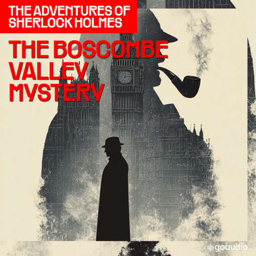 Audiobook The Boscombe Valley Mystery (The Adventures of Sherlock Holmes, Episode 4) - Sir Arthur Conan Doyle - James Kensington