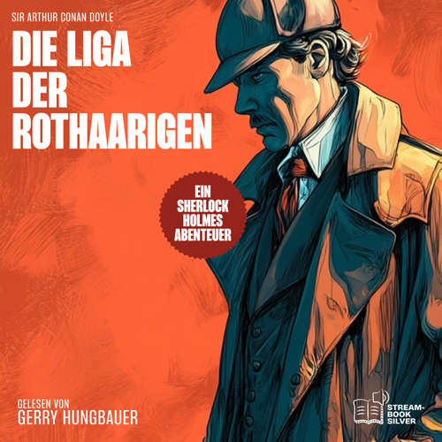 Hoerbuch Die Liga der Rothaarigen - Sir Arthur Conan Doyle - Gerry Hungbauer