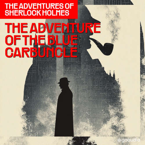 Audiobook The Adventure of the Blue Carbuncle (The Adventures of Sherlock Holmes, Episode 7) - Sir Arthur Conan Doyle - James Kensington