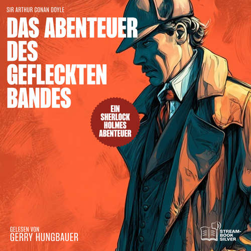 Hoerbuch Das Abenteuer des gefleckten Bandes - Sir Arthur Conan Doyle - Gerry Hungbauer