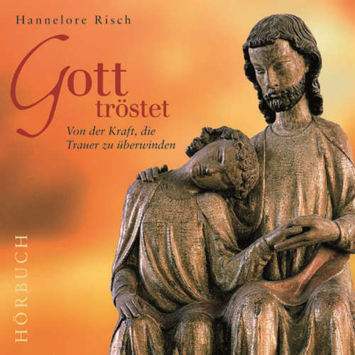 Hoerbuch Gott tröstet - Hannelore Risch - Angelika Fries