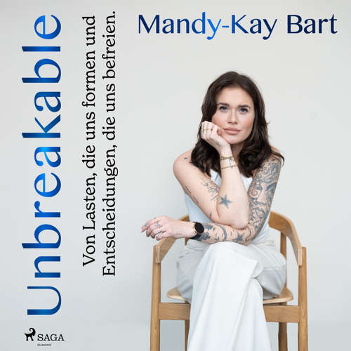 Hoerbuch Unbreakable: Von Lasten, die uns Formen, und Entscheidungen, die uns befreien - Mandy Kay Bart - Linda Cedli