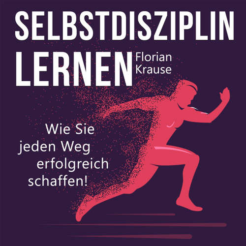 Hoerbuch Selbstdisziplin lernen - Florian Krause - Uwe Daufenbach