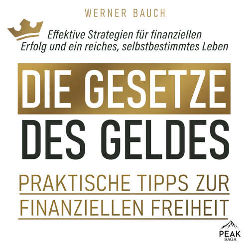 Hoerbuch Die Gesetze des Geldes: Praktische Tipps zur finanziellen Freiheit - Werner Bauch - Alexander Bolte