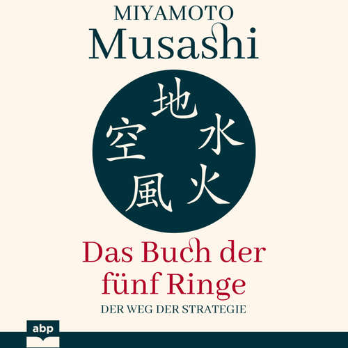 Hoerbuch Das Buch der fünf Ringe - Miyamoto Musashi - Rob Hackemesser