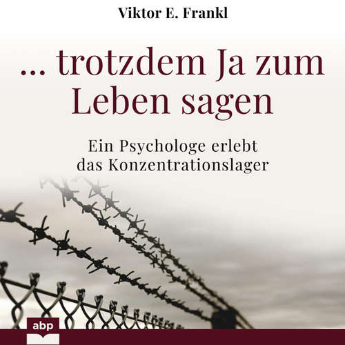 Hoerbuch ... trotzdem Ja zum Leben sagen - Viktor E. Frankl - Stefan Barth