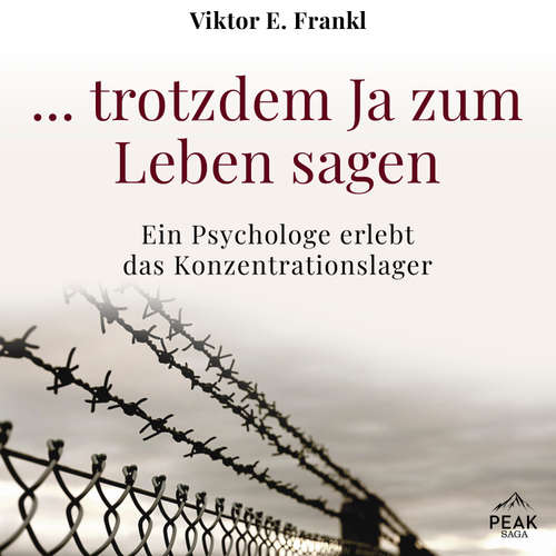 Hoerbuch ... trotzdem Ja zum Leben sagen: Ein Psychologe erlebt das Konzentrationslager - Viktor E. Frankl - Stefan Barth