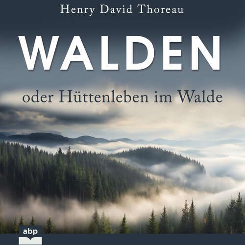 Hoerbuch Walden oder Hüttenleben im Walde - Henry David Thoreau - Rob Hackemesser
