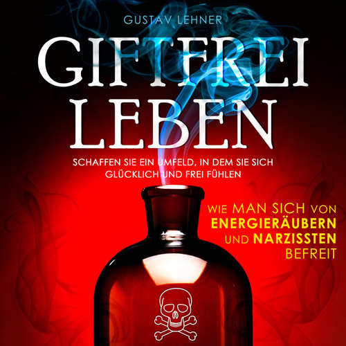 Hoerbuch Giftfrei leben - Gustav Lehner - Rob Hackemesser