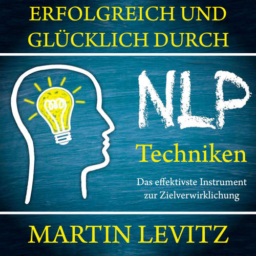 Hoerbuch Erfolgreich und glücklich durch NLP-Techniken - Martin Levitz - Finn Klingbeil