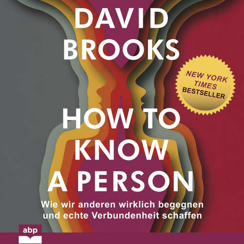 Hoerbuch How to know a person - David Brooks - Rob Hackemesser