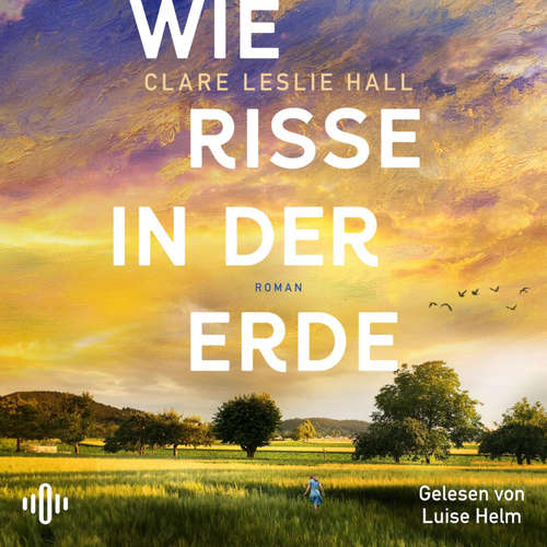 Hoerbuch Wie Risse in der Erde - Clare Leslie Hall - Luise Helm