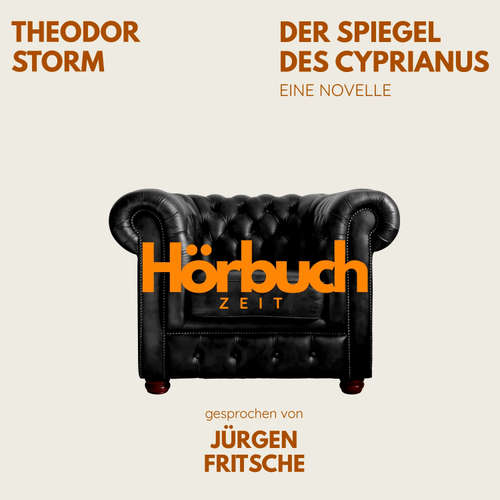 Hoerbuch Der Spiegel des Cyprianus. Eine Novelle. - Hörbuchzeit - Jürgen Fritsche