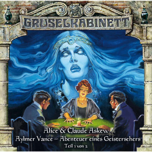 Hoerbuch Gruselkabinett, Folge 54: Aylmer Vance - Abenteuer eines Geistersehers (Teil 1 von 2) - Alice & Claude Askew - Hans-Georg Panczak Hoerbuch Gruselkabinett, Folge 54: Aylmer Vance - Abenteuer eines Geistersehers (Teil 1 von 2) - Alice & Claude Askew - Hans-Georg Panczak
