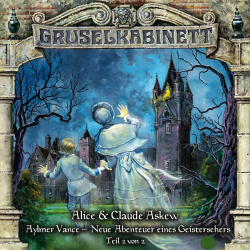 Hoerbuch Gruselkabinett, Folge 57: Aylmer Vance - Neue Abenteuer eines Geistersehers (Teil 2 von 2) - Alice & Claude Askew - Hans-Georg Panczak