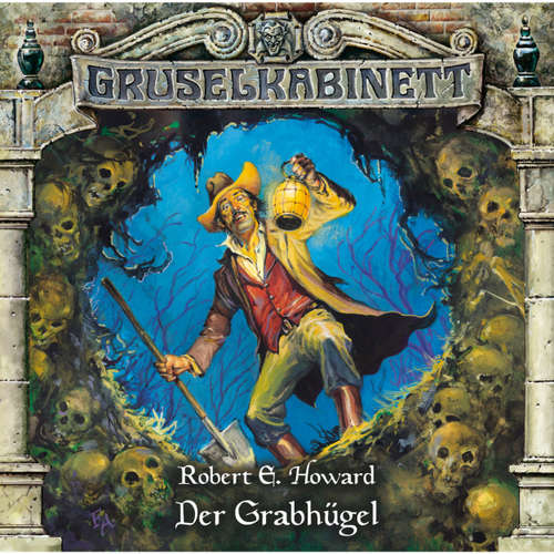 Hoerbuch Gruselkabinett, Folge 60: Der Grabhügel - Robert E. Howard - Tommi Piper