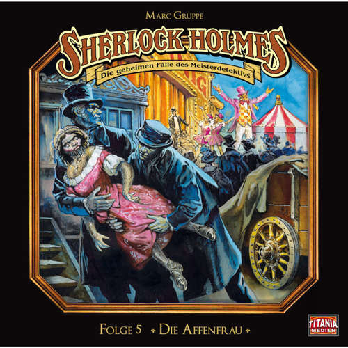 Hoerbuch Sherlock Holmes - Die geheimen Fälle des Meisterdetektivs, Folge 5: Die Affenfrau - Arthur Conan Doyle - Joachim Tennstedt Hoerbuch Sherlock Holmes - Die geheimen Fälle des Meisterdetektivs, Folge 5: Die Affenfrau - Arthur Conan Doyle - Joachim Tennstedt