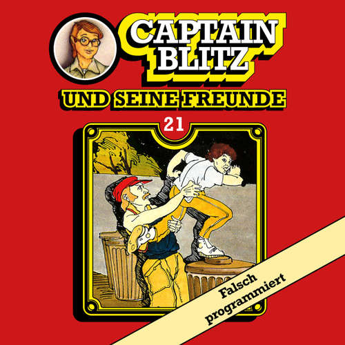 Hoerbuch Captain Blitz und seine Freunde, Folge 21: Falsch programmiert - Steffen Kent - Andreas Klein Hoerbuch Captain Blitz und seine Freunde, Folge 21: Falsch programmiert - Steffen Kent - Andreas Klein