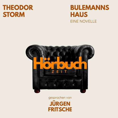 Hoerbuch Bulemanns Haus. Eine Novelle. - Hörbuchzeit - Jürgen Fritsche