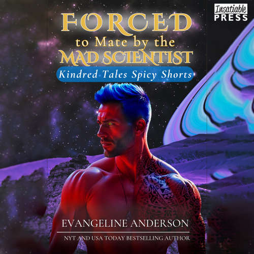 Audiobook Forced to Mate by the Mad Scientist - Kindred Tales Spicy Shorts, Book 3 - Evangeline Anderson - Jack Calihan