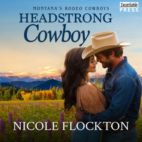 Audiobook Headstrong Cowboy - Montana's Rodeo Cowboys, Book 2 - Nicole Flockton - Avie Paige