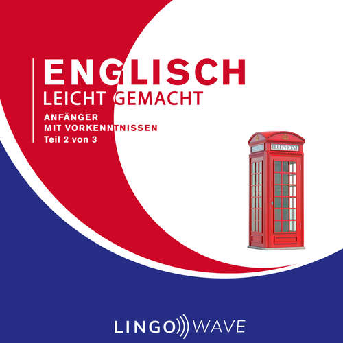 Hoerbuch Englisch Leicht Gemacht - Anfänger mit Vorkenntnissen - Teil 2 von 3 -  - Wave Lingo