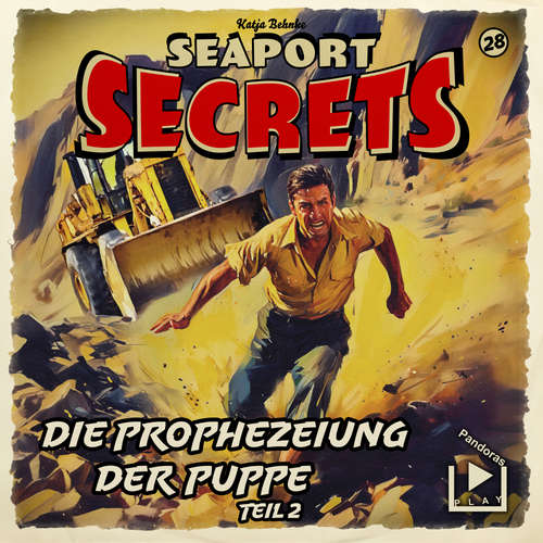 Hoerbuch Seaport Secrets 28 - Die Prophezeiung der Puppe Teil 2 - Katja Behnke - Werner Wilkening