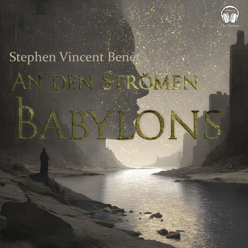 Hoerbuch An den Strömen Babylons - Stephen Vincent Benét - Benjamin Werner