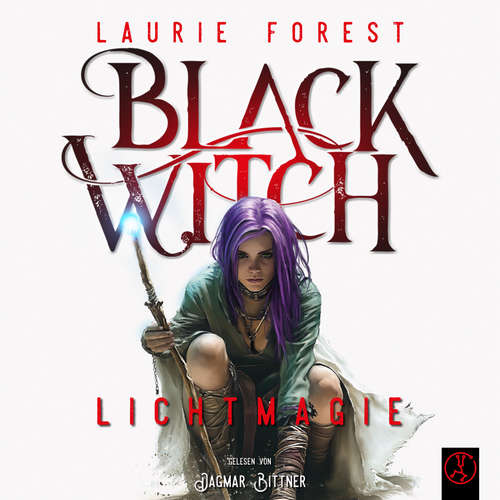 Hoerbuch Black Witch - Lichtmagie - Laurie Forest - Dagmar Bittner