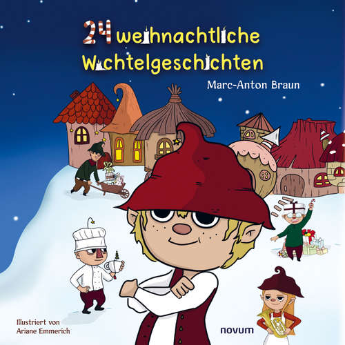 Hoerbuch 24 weihnachtliche Wichtelgeschichten - Marc-Anton Braun - Marc-Anton Braun