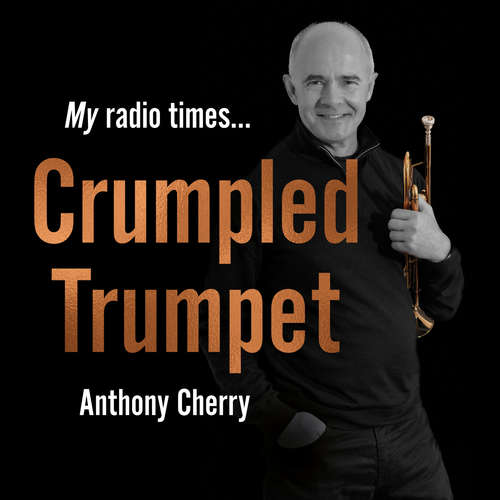 Audiobook Crumpled Trumpet - Anthony Cherry - Anthony Cherry