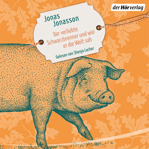 Hoerbuch Der verliebte Schwarzbrenner und wie er die Welt sah - Jonas Jonasson - Shenja Lacher