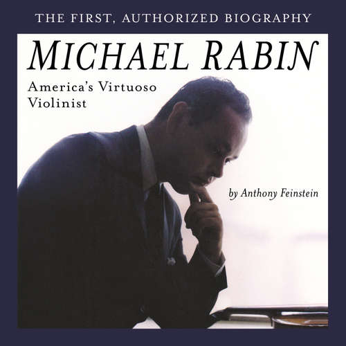 Audiobook Michael Rabin - America's Virtuoso Violinist - Anthony Feinstein - Guy Bannerman