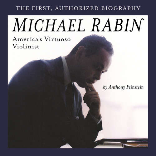 Audiobook Michael Rabin - America's Virtuoso Violinist - Anthony Feinstein - Guy Bannerman