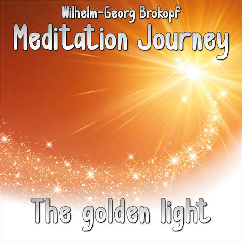 Audiobook The Golden Light - Wilhelm-Georg Brokopf - Wilhelm-Georg Brokopf