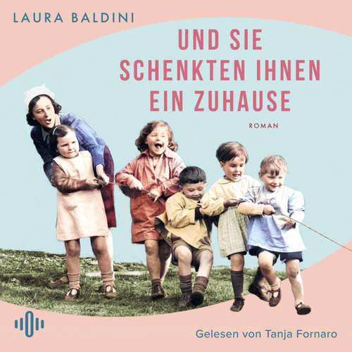 Hoerbuch Und sie schenkten ihnen ein Zuhause - Laura Baldini - Tanja Fornaro