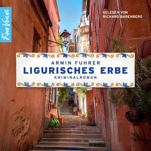 Hoerbuch Ligurisches Erbe - Urlaubskrimi, Band 1 - Armin Fuhrer - Richard Barenberg