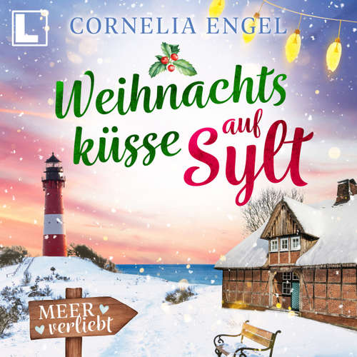 Hoerbuch Weihnachtsküsse auf Sylt - Meerverliebt, Band 5 - Cornelia Engel - Cornelia Tillmanns