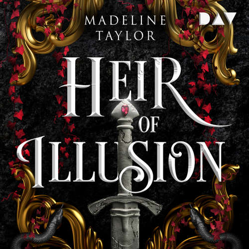 Hoerbuch Heir of Illusion - Temporeiche Fantasy Romance in einer Welt voll magischer Fae, mysteriöser Götter, Intrigen und Verrat - Madeline Taylor - Sandra Voss