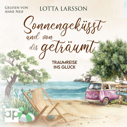 Hoerbuch Sonnengeküsst und von dir geträumt - Lotta Larsson - Anne Neif