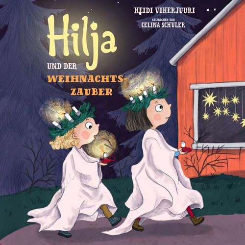 Hoerbuch Hilja und der Weihnachtszauber - Heidi Viherjuuri - Celina Schuler