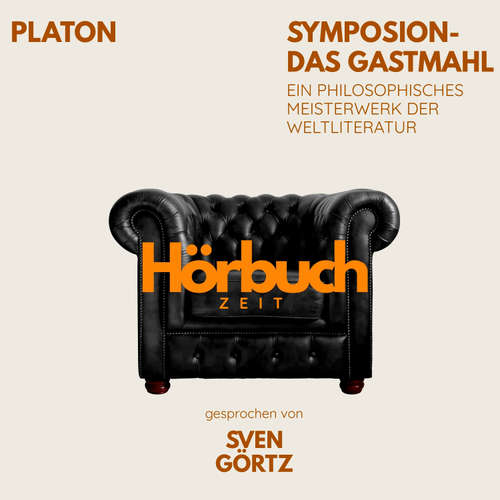 Hoerbuch Symposion – Das Gastmahl. Ein philosophisches Meisterwerk. - Hörbuchzeit - Sven Görtz