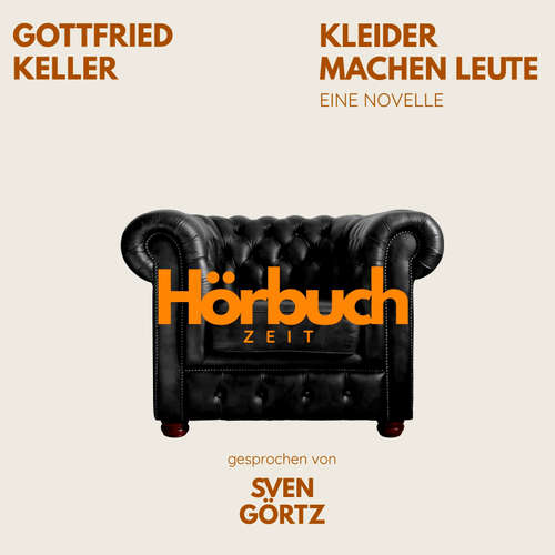 Hoerbuch Kleider machen Leute. Eine Novelle. - Hörbuchzeit - Sven Görtz