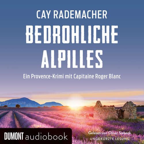 Hoerbuch Bedrohliche Alpilles - Cay Rademacher - Oliver Siebeck